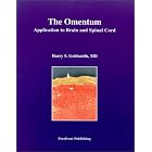 The Omentum: Application to Brain and Spinal Cord by  Harry S. Goldsmith