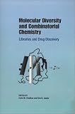 Molecular Diversity and Combinatorial Chemistry: Libraries and Drug Discovery (Conference Proceedings Series (American Chemical Society))