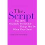 The Script: The 100% Absolutely Predictable Things Men Do When They Cheat