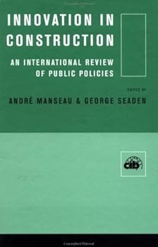 innovation in construction - an international review of public policies - andre manseau and george seaden innovation in construction - an international review of public policies - andre manseau and george seaden