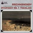 Rachmaninov - Symphony No 1; Vocalise