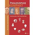 Philosophie kompakt: Grundlagen in Texten und Grafiken