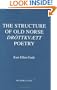 The Structure of Old Norse "Dr�ttkv�tt" Poetry (Islandica)