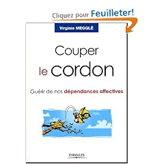 Couper le cordon : Gu�rir de nos d�pendances affectives