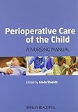 Perioperative care of the child : a nursing manual
