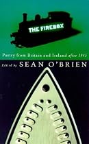 The Firebox: Poetry from Britain and Ireland After 1945