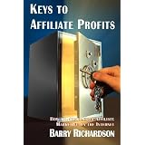 Keys to Affiliate Profits: How to Profit from Affiliate Marketing on the Internet