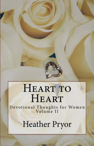 Heart to Heart: Devotional Thoughts for Women (Volume 2)