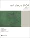 Art Since 1900: Modernism, Antimodernism, Postmodernism