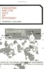 Education and the Cult of Efficiency (Phoenix Books)