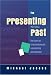 The Presenting Past: The Core of Psychodynamic Counselling and Therapy