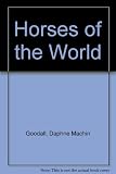 Horses of the world : an illustrated survey ... of breeds of horses and ponies