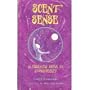 Scent Sense: An Essential Guide to Aromatherapy (Cosmic Kits)