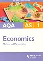 AQA AS Economics: Unit 1: Markets and Market Failure (Aqa As Level)