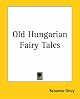 Old Hungarian Fairy Tales