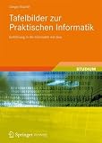 Produkt-Bild: Praktische Informatik - Eine Einf&uuml;hrung: Lehr- und Arbeitsbuch mit Tafelbildern
