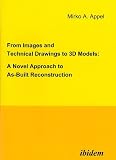 Produkt-Bild: From Images and Technical Drawings to 3D Models: A Novel Approach to As-Built Reconstruction