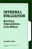 Internal Evaluation: Building Organizations from Within (Applied Social Research Methods)