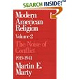 Modern American Religion, Volume 2: The Noise of Conflict, 1919-1941 (Modern American Religion) by Martin E. Marty