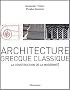 Architecture grecque classique : La construction de la modernit�