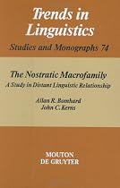 The Nostratic Macrofamily: A Study in Distant Linguistic Relationship (Trends in Linguistics. Studies and Monographs)