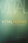 Vital Truths: The Secret to Living and Leading Wholeheartedly