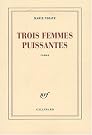 Trois femmes puissantes...