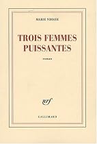 Trois femmes puissantes - Prix Goncourt 2009
