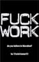 Fuck Work (Soft Skill Books Series)