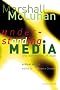 Marshall McLuhan: Understanding Media - The Extensions of Man