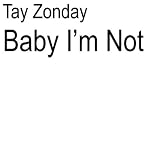 Baby I'm Not