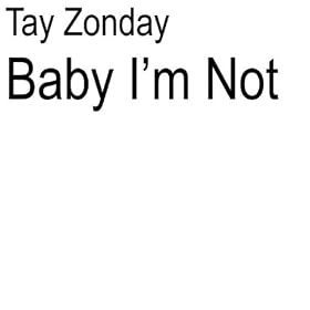 Baby I'm Not