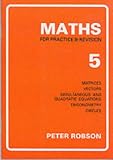 Maths for Practice and Revision: Bk. 5