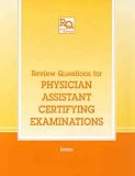 Review Questions for Physician Assistant Certifying Examinations (Review Questions)