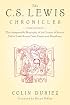 The C.S. Lewis Chronicles: The Indispensable Biography of the Creator of Narnia Full of Little-Known Facts, Events and Miscellany