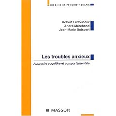 Les troubles anxieux. Approche cognitive et comportementale