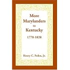 Click here to buy  More Marylanders to Kentucky, 1778-1828  by Henry C., Jr. Peden.
