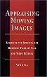 Appraising Moving Images: Assessing the Archival and Monetary Value of Film and Video Records
