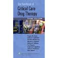 Handbook of Critical Care Drug Therapy by Gregory M Susla, Anthony F Suffredini, Dorothea McAreavey, and Michael A Solomon
