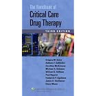 Handbook of Critical Care Drug Therapy by Gregory M Susla, Anthony F Suffredini, Dorothea McAreavey, and Michael A Solomon