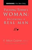 Pleasing Today's Woman: Becoming a Real Man