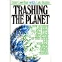 Trashing the Planet: How Science Can Help Us Deal With Acid Rain, Depletion of the Ozone, and Nuclear Waste (Among Other Things)