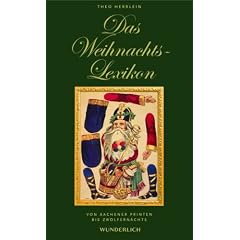 Das Weihnachtslexikon: Von Aachener Printen bis Zw�lfern�chte