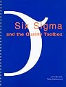 Six Sigma and the Quality Toolbox: For Service and Manufacturing