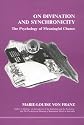 On Divination and Synchronicity: The Psychology of Meaningful Chance. Originally Presented As Lectures at the C.G. Jung Institute, Zurich (Studies in Jungian Psychology)