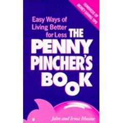 Penny Pincher's Book: Easy Ways of Living Better for Less - Hundreds of Money-saving Tips