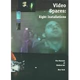 Video Spaces: Eight Installations (A Museum of Modern Art Book)