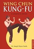 Wing Chun Kung-fu: A Complete Guide (Tuttle Martial Arts)