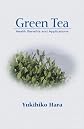 Green Tea Health Benefits and Applications (Food Science and Technology)