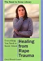 Everything You Need to Know About Healing from Rape Trauma (Need to Know Library)